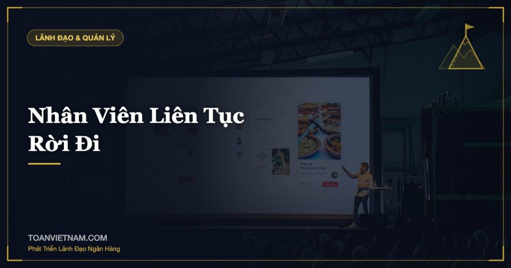 Nhân Viên Liên Tục Rời Đi