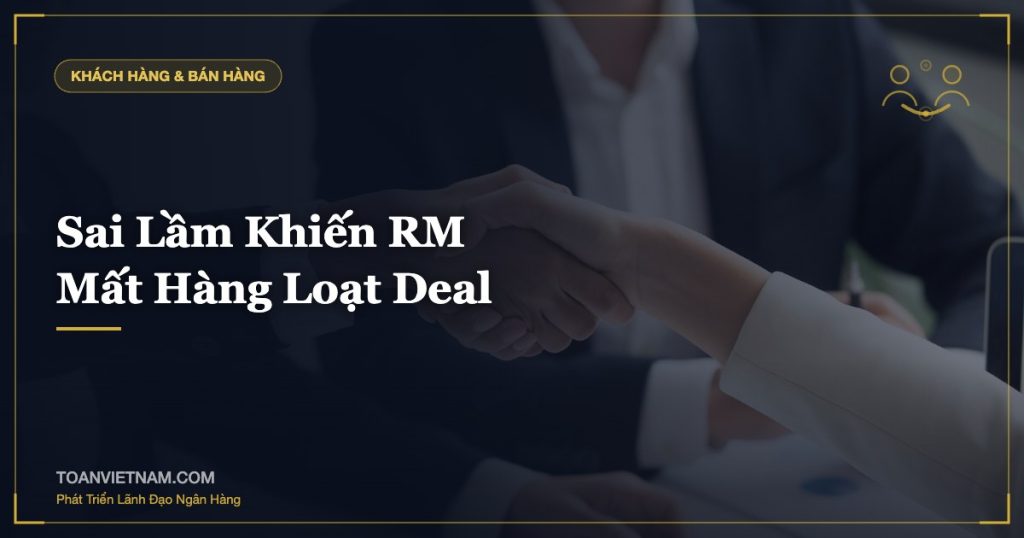 Sai Lầm Khiến RM Mất Hàng Loạt Deal